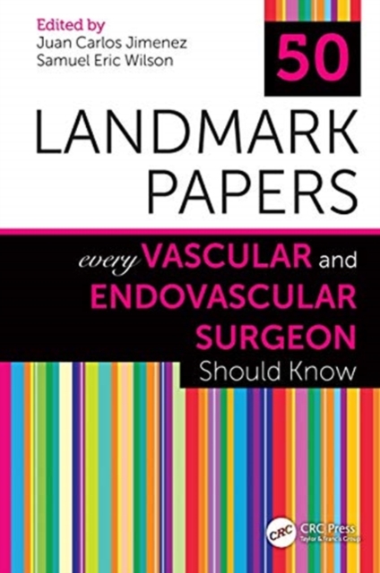 50 Landmark Papers Every Vascular and Endovascular Surgeon Should Know, Hardback Book