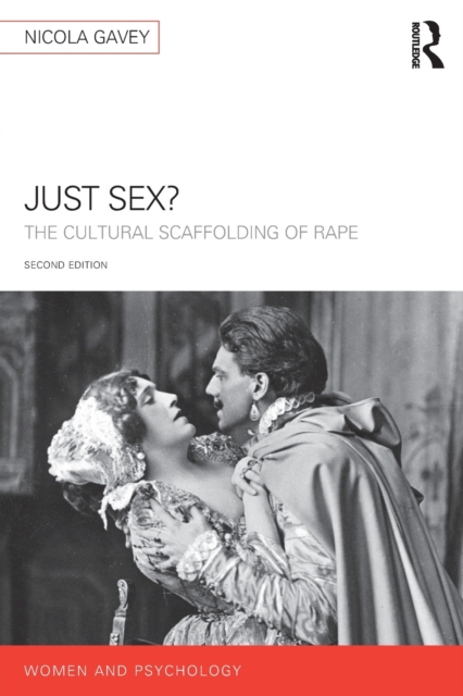 Just Sex? : The Cultural Scaffolding of Rape, Paperback / softback Book