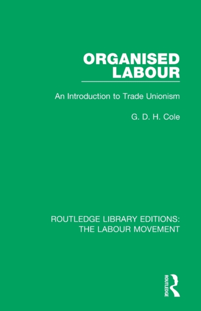Organised Labour : An Introduction to Trade Unionism, Paperback / softback Book
