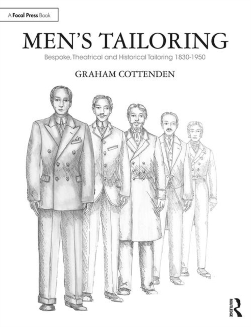 Men's Tailoring : Bespoke, Theatrical and Historical Tailoring 1830-1950, Paperback / softback Book