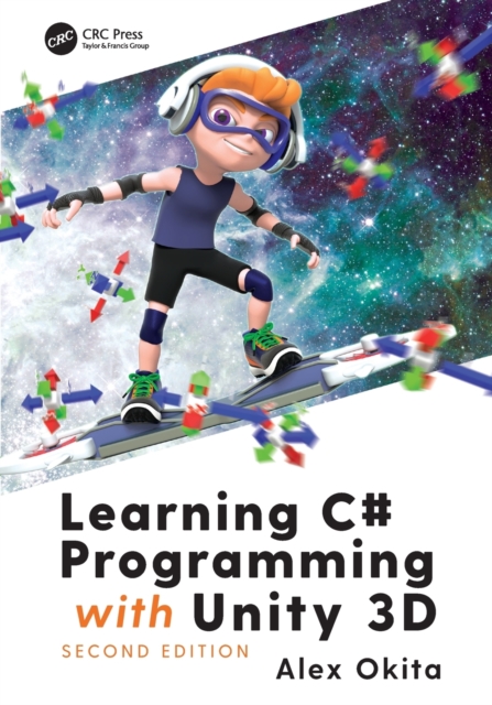 Learning C# Programming with Unity 3D, second edition, Paperback / softback Book