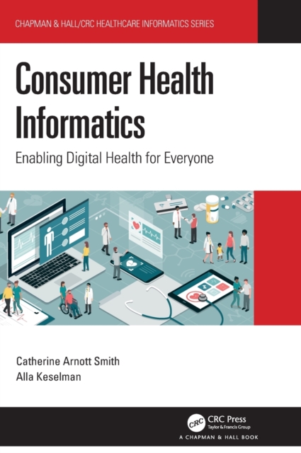 Consumer Health Informatics : Enabling Digital Health for Everyone, Hardback Book