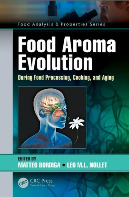 Food Aroma Evolution : During Food Processing, Cooking, and Aging, Hardback Book