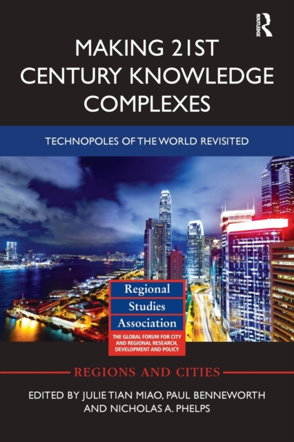 Making 21st Century Knowledge Complexes : Technopoles of the world revisited, Paperback / softback Book