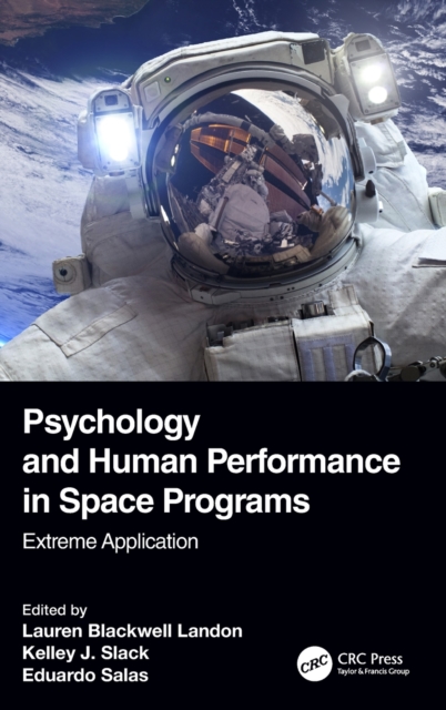 Psychology and Human Performance in Space Programs : Extreme Application, Hardback Book