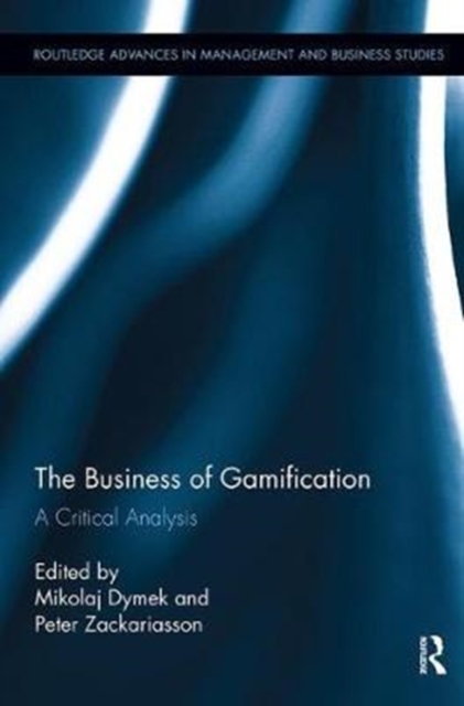 The Business of Gamification : A Critical Analysis, Paperback / softback Book