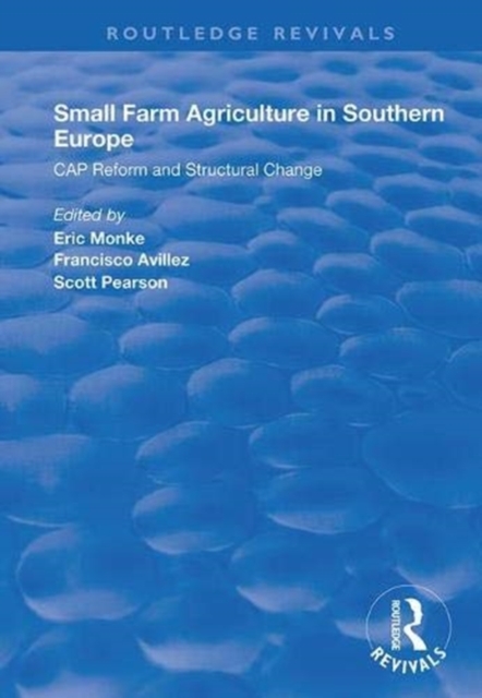 Small Farm Agriculture in Southern Europe : CAP Reform and Structural Change, Hardback Book