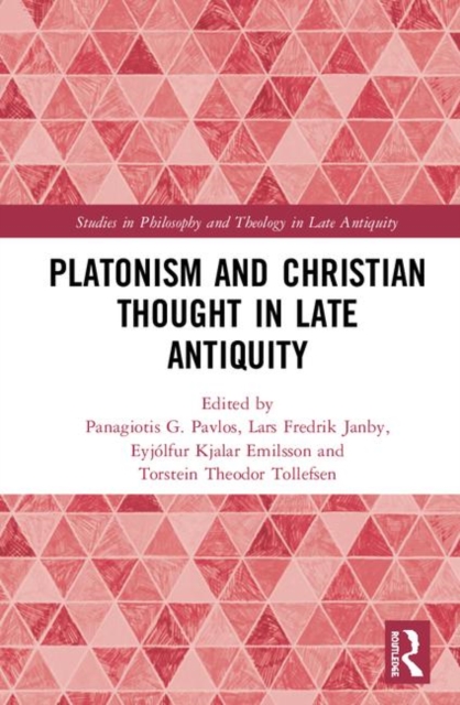 Platonism and Christian Thought in Late Antiquity, Hardback Book