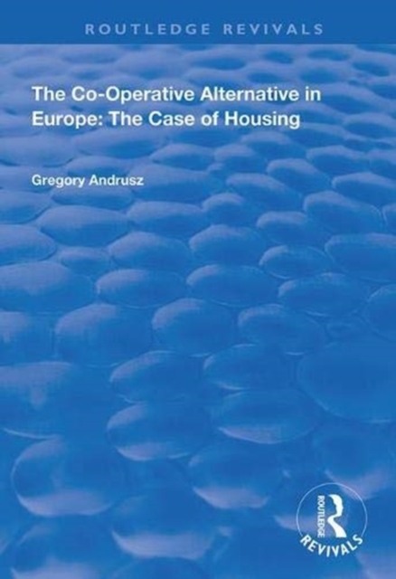 The Co-operative Alternative in Europe : The Case of Housing, Paperback / softback Book