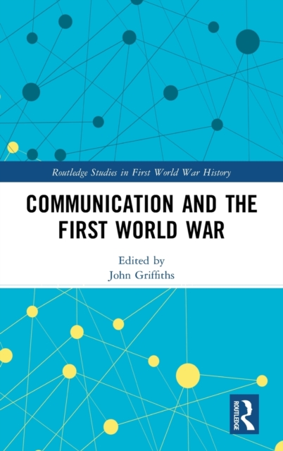 Communication and the First World War, Hardback Book
