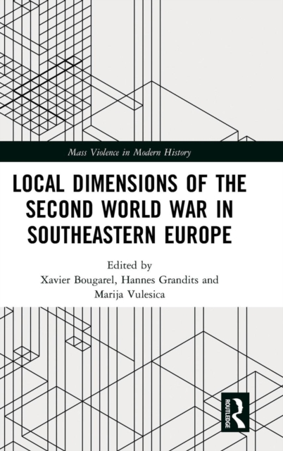 Local Dimensions of the Second World War in Southeastern Europe, Hardback Book