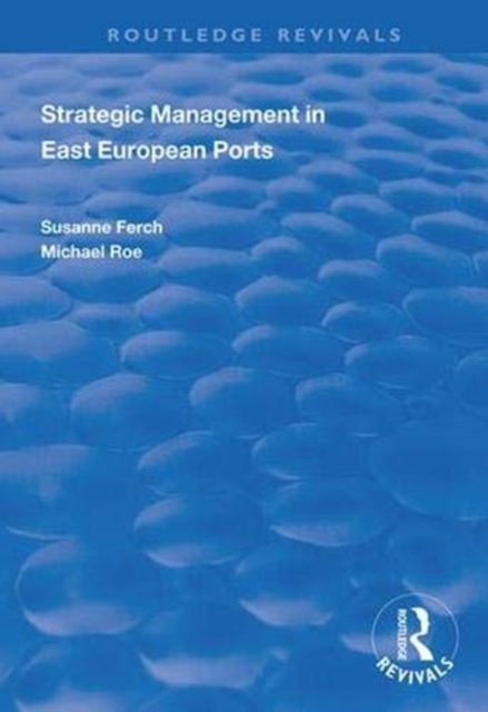 Strategic Management in East European Ports, Hardback Book