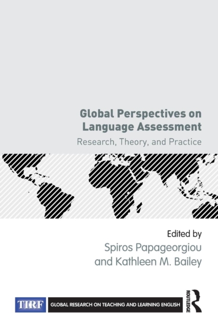 Global Perspectives on Language Assessment : Research, Theory, and Practice, Paperback / softback Book
