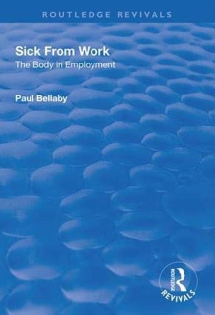 Sick From Work : The Body in Employment, Paperback / softback Book