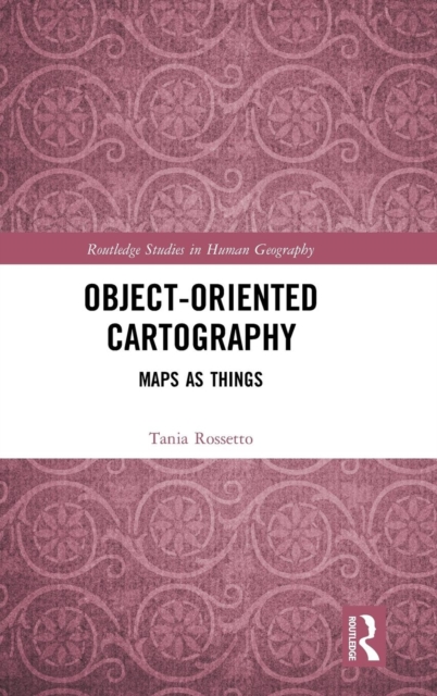 Object-Oriented Cartography : Maps as Things, Hardback Book