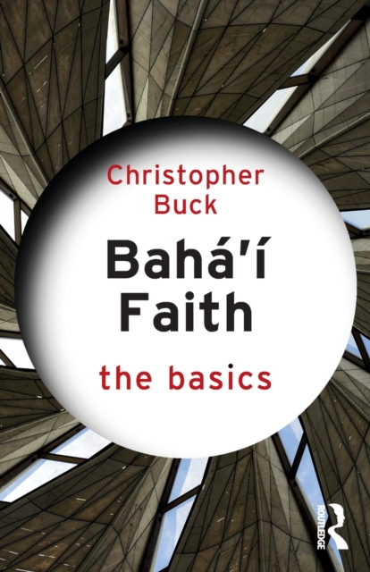 Baha’i Faith: The Basics, Paperback / softback Book