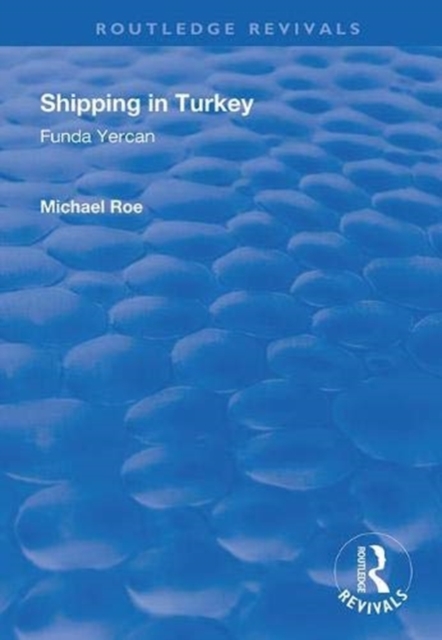 Shipping in Turkey : A Marketing Analysis of the Passenger Ferry Sector, Paperback / softback Book