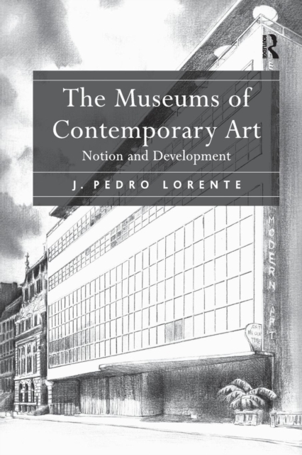 The Museums of Contemporary Art : Notion and Development, Paperback / softback Book
