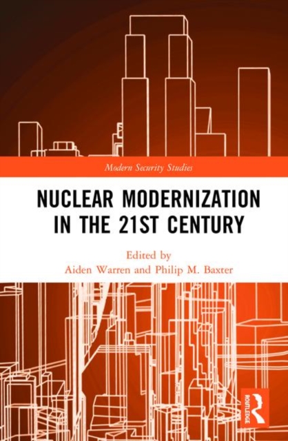 Nuclear Modernization in the 21st Century, Hardback Book