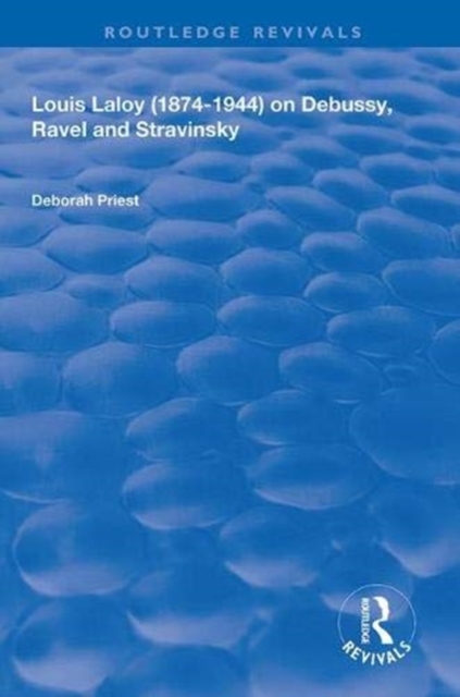 Louis Laloy (1874-1944) on Debussy, Ravel and Stravinsky, Paperback / softback Book