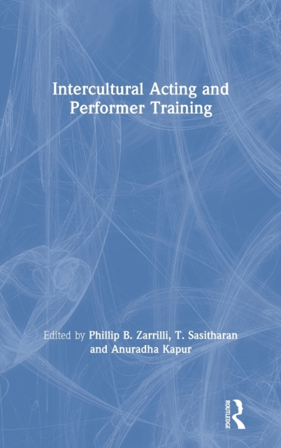 Intercultural Acting and Performer Training, Hardback Book