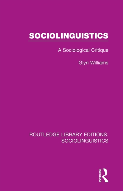 Sociolinguistics : A Sociological Critique, Paperback / softback Book