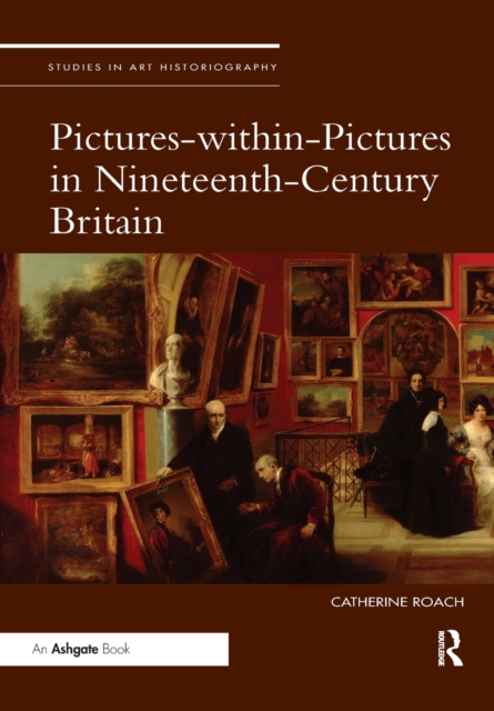 Pictures-within-Pictures in Nineteenth-Century Britain, Paperback / softback Book