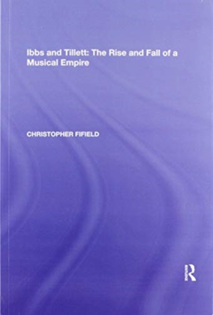 Ibbs and Tillett : The Rise and Fall of a Musical Empire, Paperback / softback Book