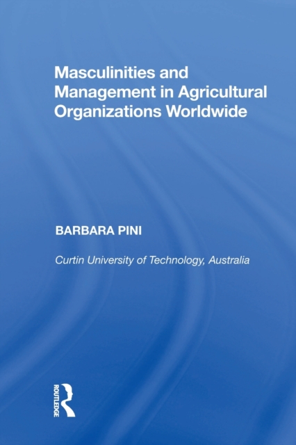 Masculinities and Management in Agricultural Organizations Worldwide, Paperback / softback Book