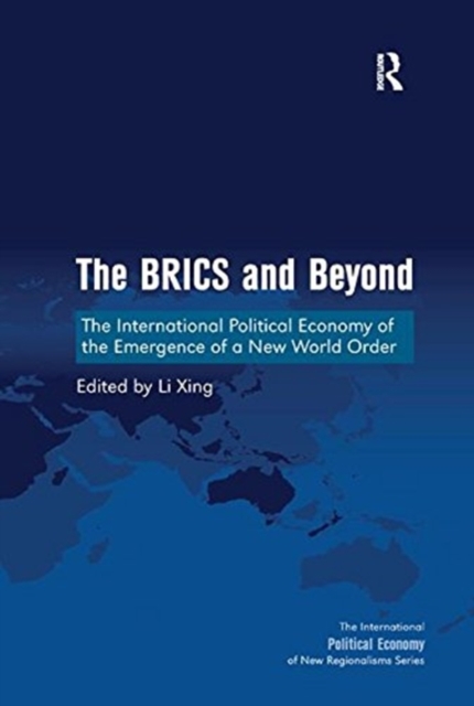The BRICS and Beyond : The International Political Economy of the Emergence of a New World Order, Paperback / softback Book