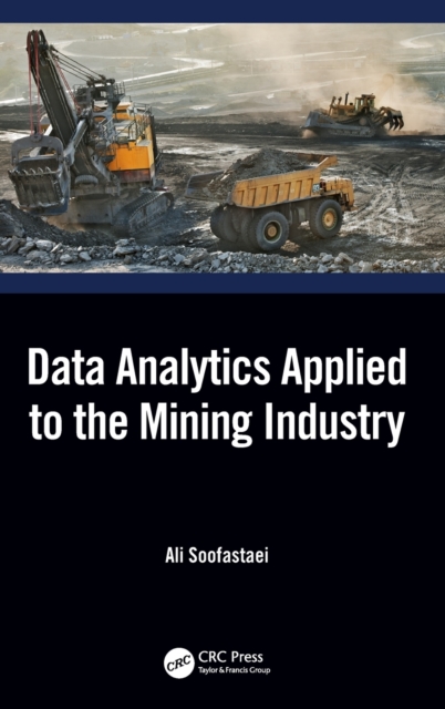 Data Analytics Applied to the Mining Industry, Hardback Book