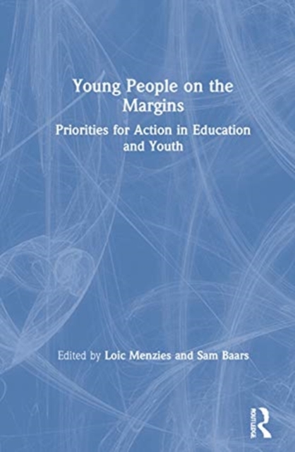 Young People on the Margins : Priorities for Action in Education and Youth, Hardback Book