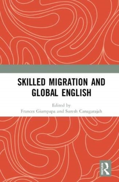 Skilled Migration and Global English, Hardback Book