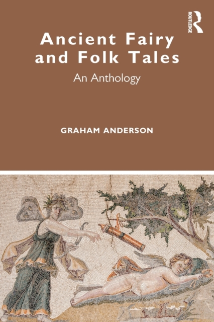 Ancient Fairy and Folk Tales : An Anthology, Paperback / softback Book