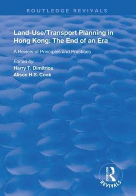 Land-use/Transport Planning in Hong Kong : A Review of Principles and Practices, Hardback Book
