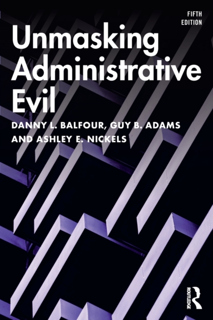 Unmasking Administrative Evil, Paperback / softback Book