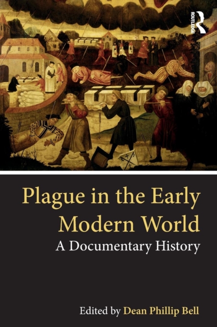 Plague in the Early Modern World : A Documentary History, Paperback / softback Book