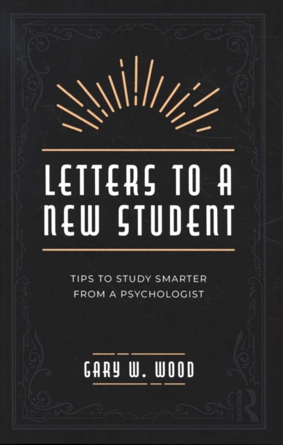 Letters to a New Student : Tips to Study Smarter from a Psychologist, Paperback / softback Book