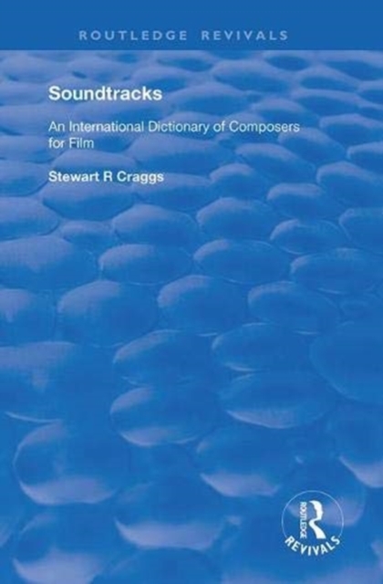 Soundtracks : International Dictionary of Composers of Music for Film, Hardback Book