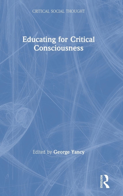 Educating for Critical Consciousness, Hardback Book
