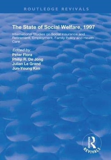 The State and Social Welfare, 1997 : International Studies on Social Insurance and Retirement, Employment, Family Policy and Health Care, Paperback / softback Book