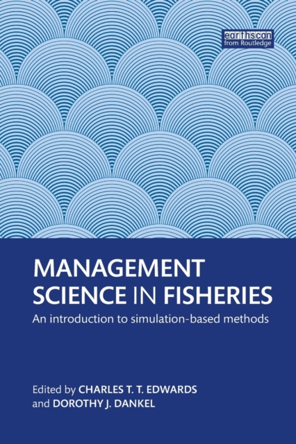 Management Science in Fisheries : An introduction to simulation-based methods, Paperback / softback Book