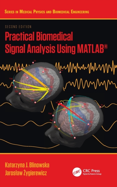 Practical Biomedical Signal Analysis Using MATLAB®, Hardback Book