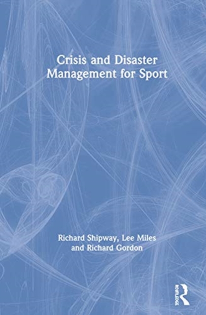 Crisis and Disaster Management for Sport, Hardback Book