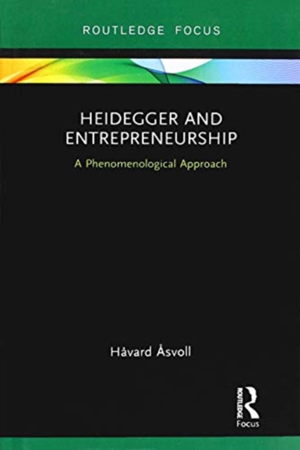 Heidegger and Entrepreneurship : A Phenomenological Approach, Hardback Book