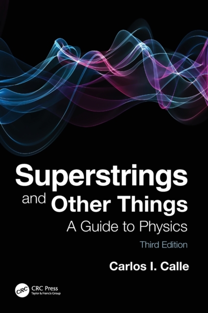 Superstrings and Other Things : A Guide to Physics, Hardback Book