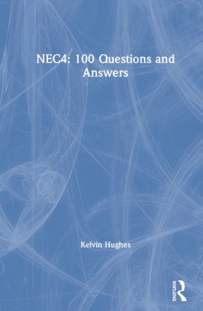 NEC4: 100 Questions and Answers, Hardback Book