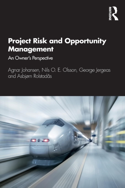 Project Risk and Opportunity Management : The Owner's Perspective, Paperback / softback Book