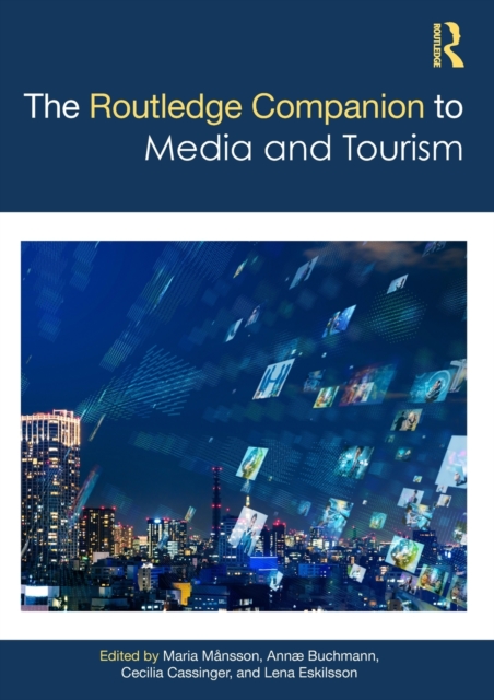 The Routledge Companion to Media and Tourism, Hardback Book