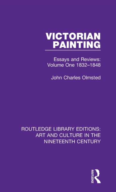 Victorian Painting : Essays and Reviews: Volume One 1832-1848, Hardback Book